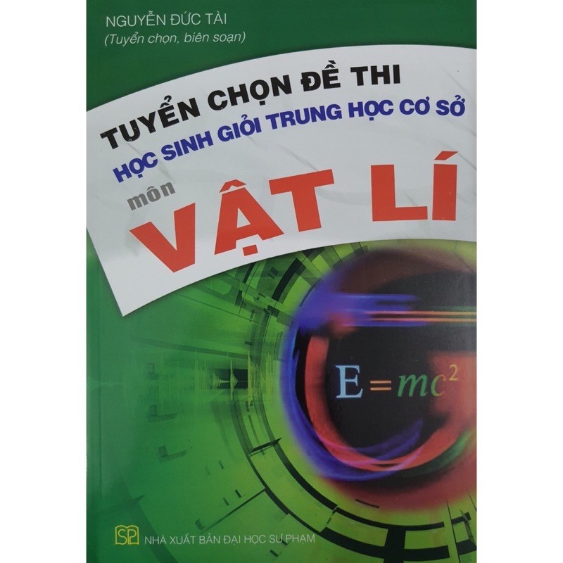 Sách_tuyển chọn đề thi học sinh giỏi trung học cơ sở môn vật lý