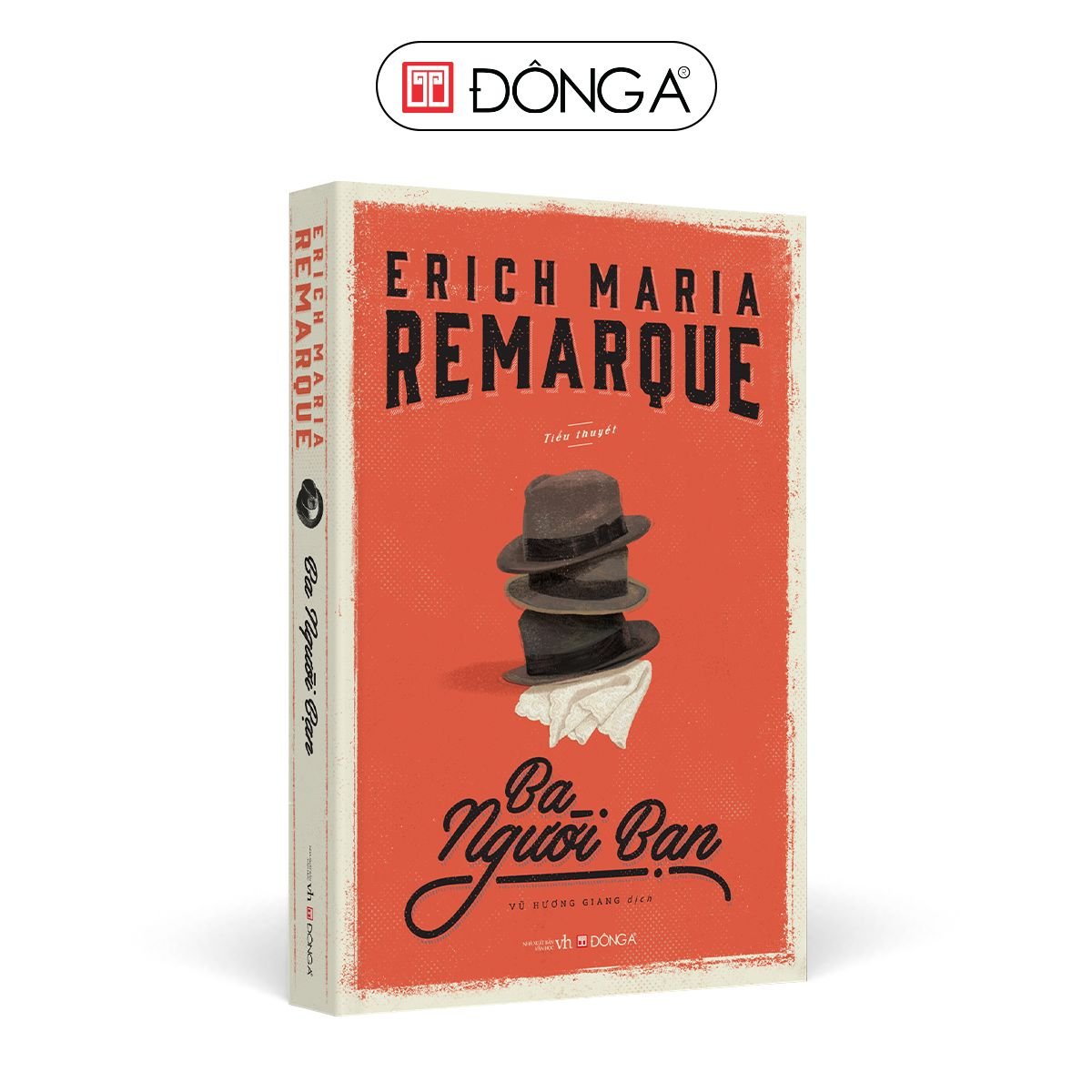 BA NGƯỜI BẠN - Erich Maria Remarque – Đông A