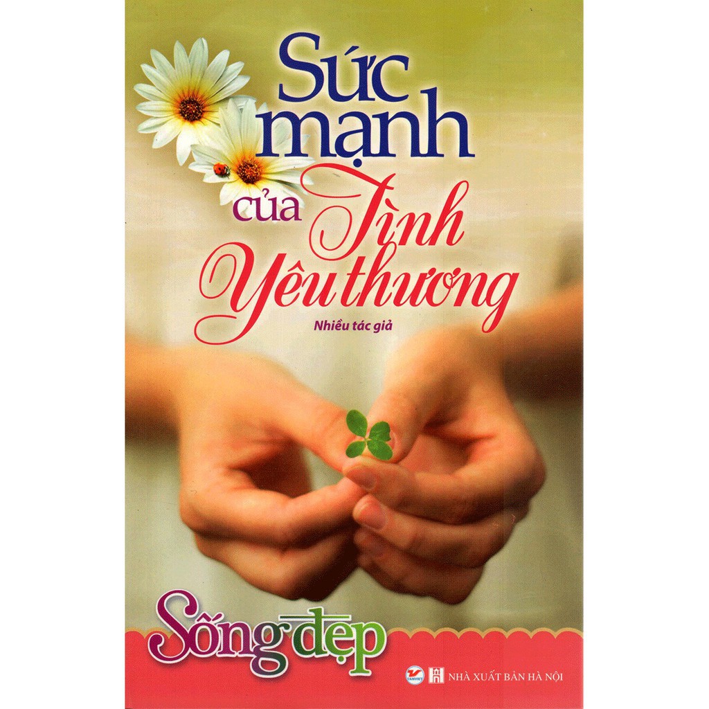 Tân Việt - Sách - Tủ Sách Sống Đẹp - Sức Mạnh Của Tình Yêu Thương