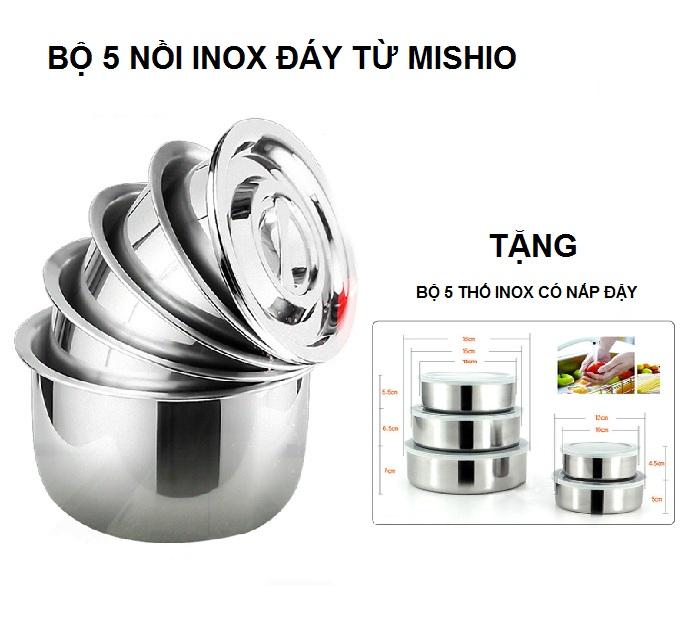 Bộ 5 nồi inox mishio 2019 TẶNG BỘ 5 THỐ INOX CÓ NẮP ĐẬY