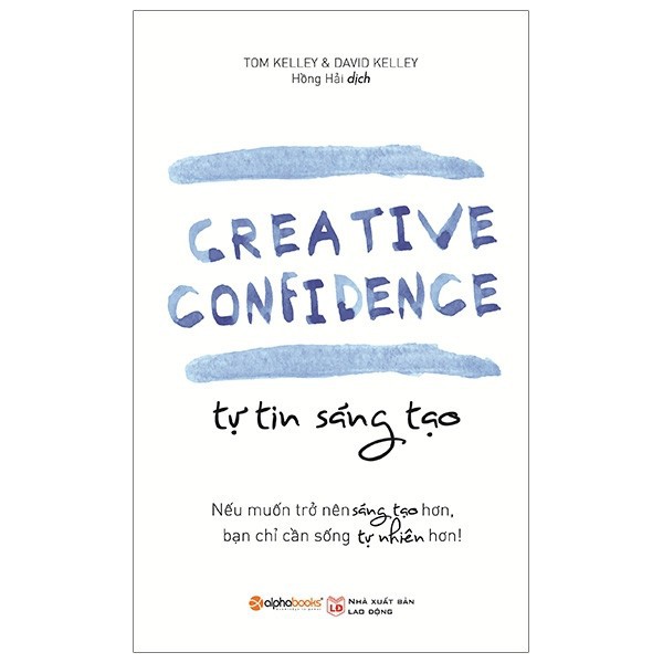 Nguyetlinhbook Sách - Tự Tin Sáng Tạo - Tác Giả Tom Kelley, David Kelley.