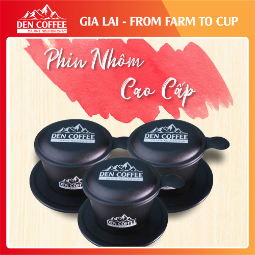 Phin pha cà phê, nhôm cao cấp từ den coffee
