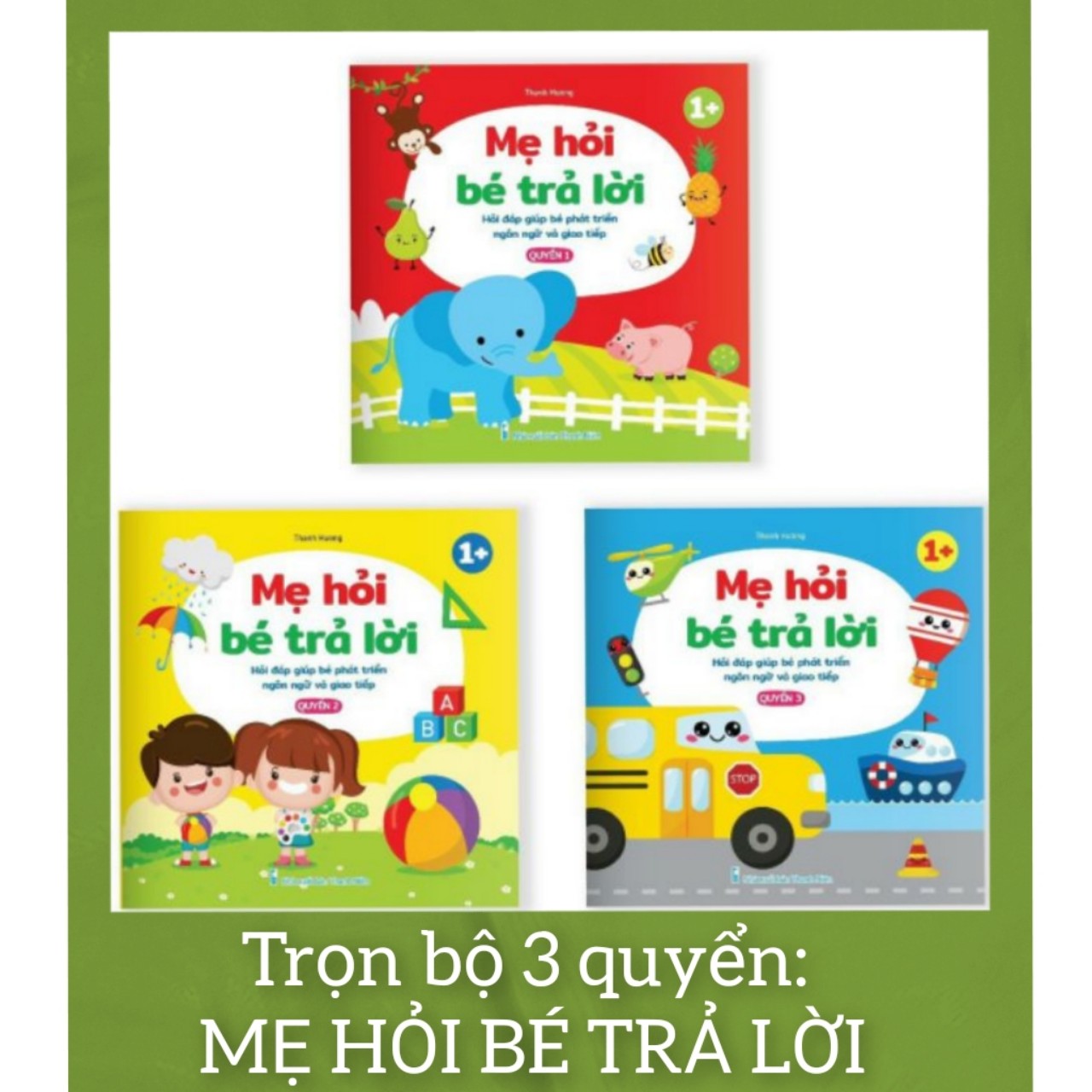 Trọn bộ 3 quyển: mẹ hỏi bé trả lời - hỏi đáp giúp con phát triển ngôn ngữ và giao tiếp