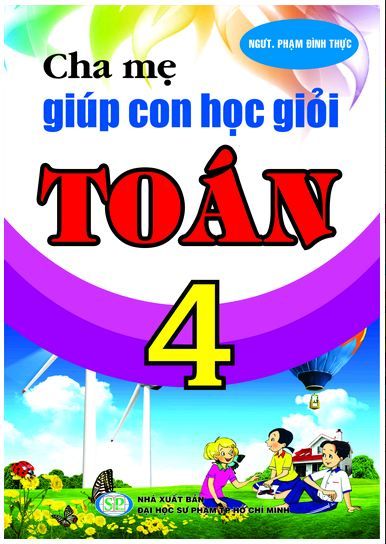 Cha mẹ giúp con học giỏi toán lớp 4 - phạm đình thực
