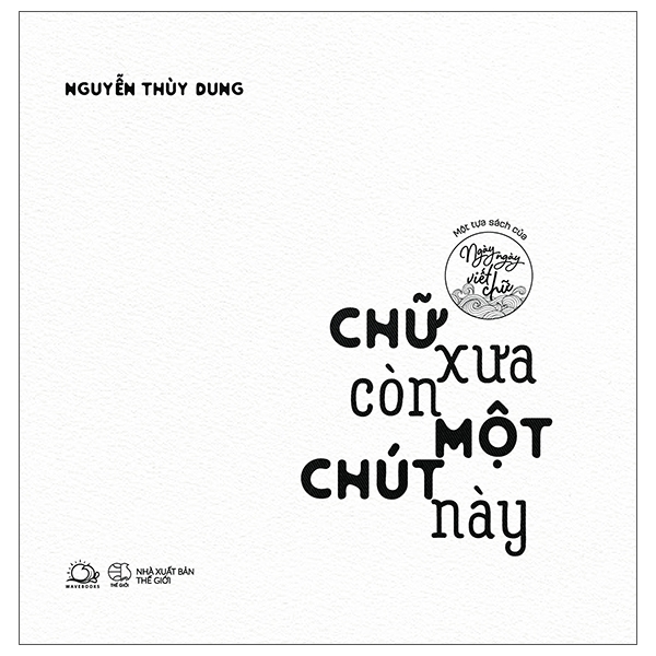 Sách - chữ xưa còn một chút này - một tựa sách của ngày ngày viết chữ