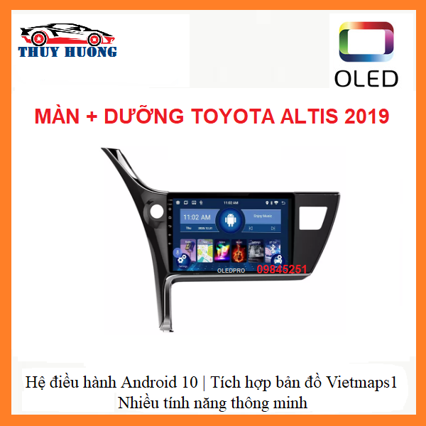 Màn hình oled pro a5 new chip 8 nhân theo xe toyota altis 2019 có mặt dưỡng và giắc zin.đầu dvd android chạy sim 4g thu phát wifi, điều khiển giọng nói, xem chỉ đường vietmap- navitel, xem camera lùi...