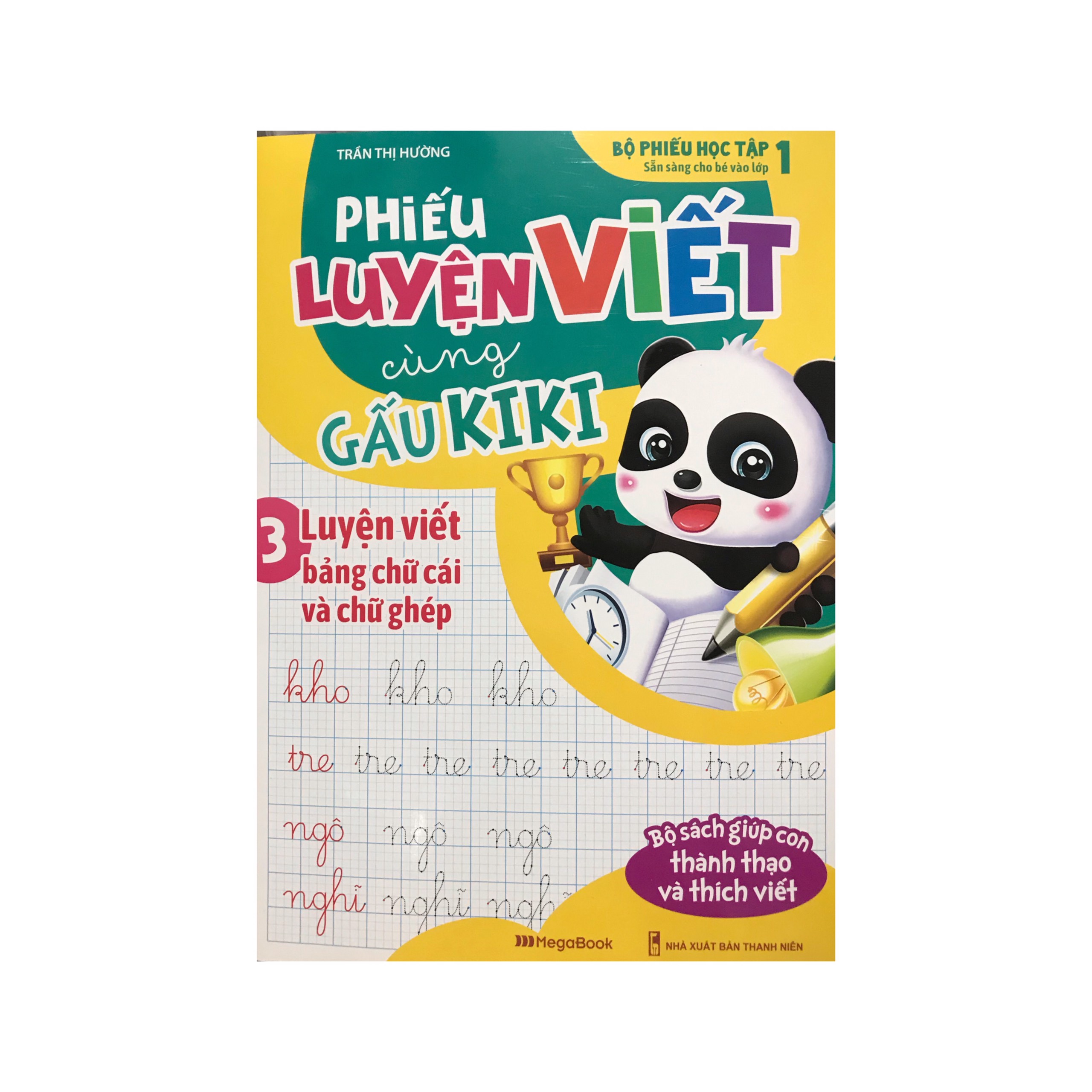 Phiếu luyện viết cùng gấu kiki tập 3 : Luyện viết bảng chữ cái và chữ ghép