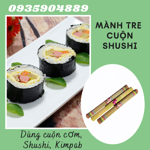 MÀNH TRE CUỘN CƠM - MÀNH TRE CUỘN SHUSHI, KIMBAB