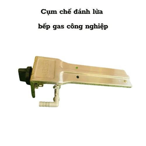 Cụm chế đánh lửa bếp gas công nghiệp