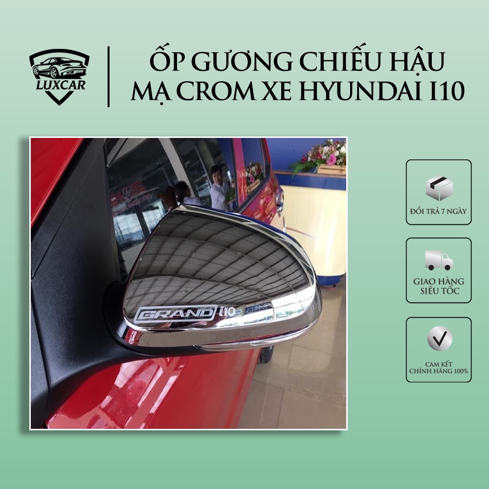 Ốp gương chiếu hậu xe hyundai i10 mạ crom cao cấp luxcar
