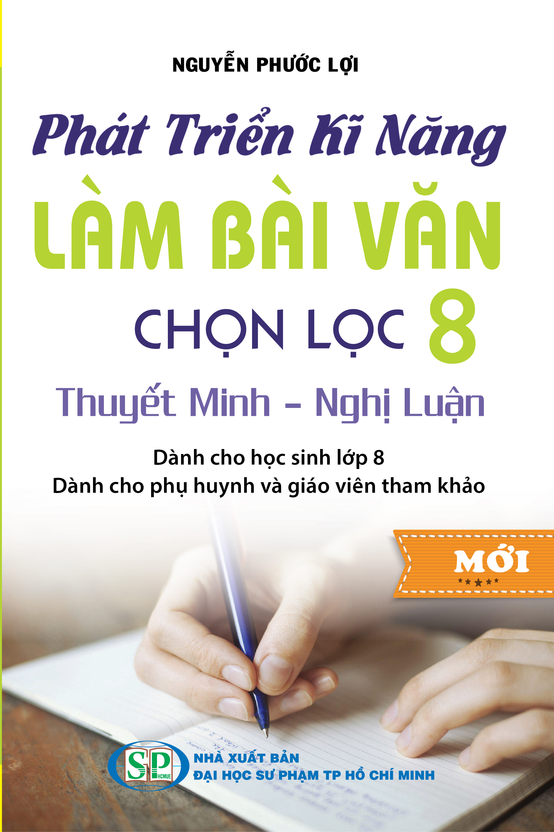 Sách - phát triển kĩ năng làm bài văn chọn lọc 8 thuyết minh - nghị luận