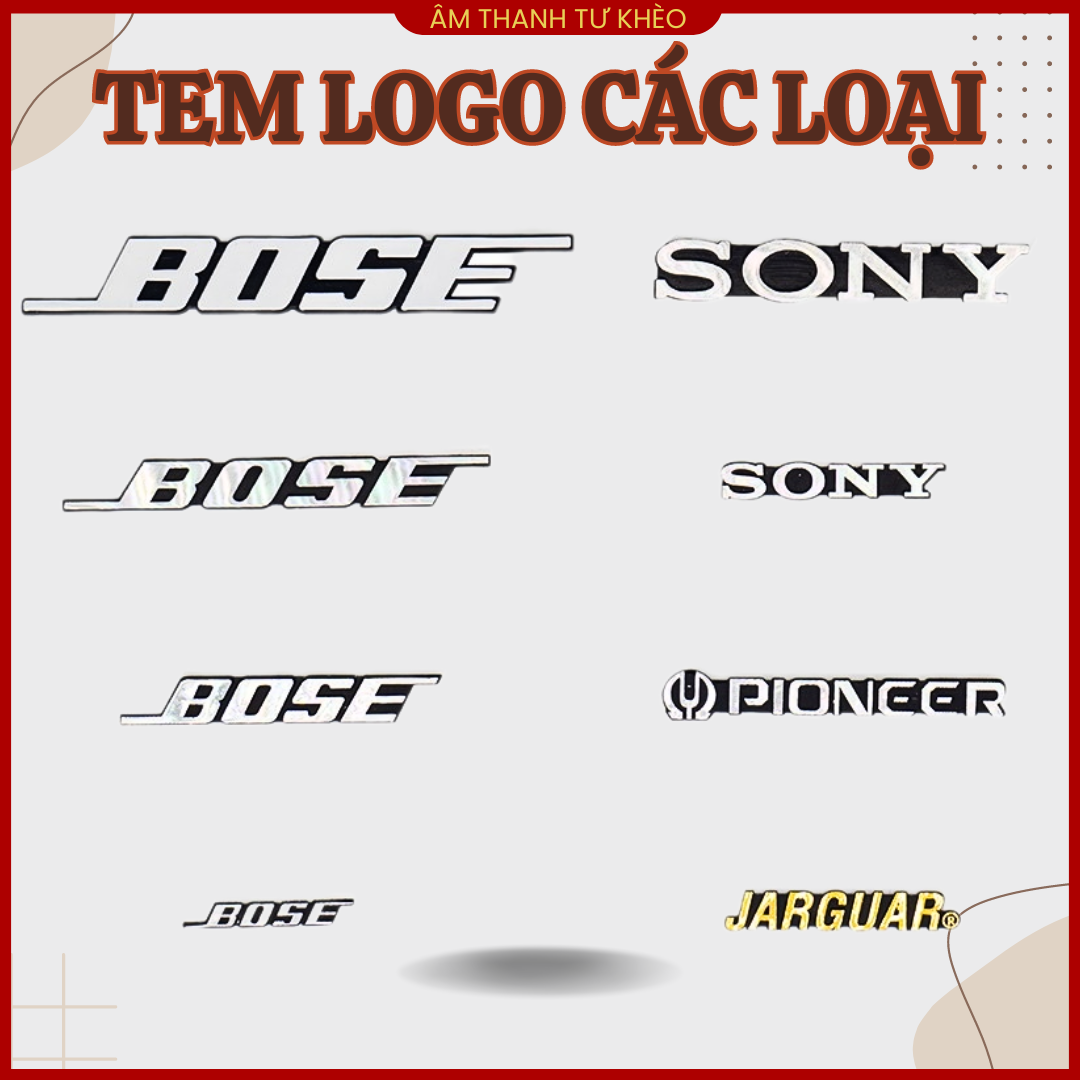 Tem Loa, Logo loa Sony, Bose, Panasonic, Samsung, Pioneer, California Electronic - giá 1 tem