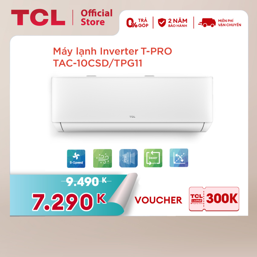 [SALE SỐC 08.03: CHỈ 6.XXXK - Tặng Ly giữ nhiệt TCL trị giá 500k] Máy lạnh TCL Inverter T-PRO 1 HP - 10.000 BTU TAC-10CSD/TPG11 (Trắng) - Công nghệ AI Inverter - Điều khiển thông minh - Hàng phân phối chính hãng