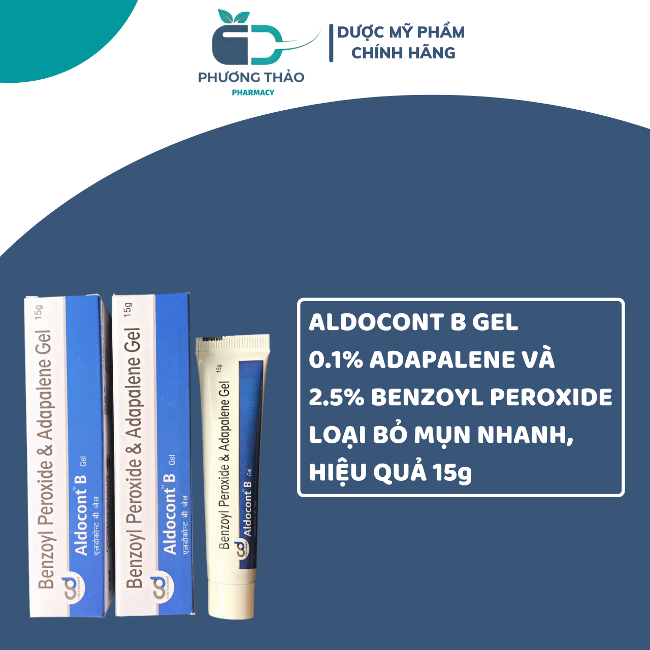 Aldocont B gel 0.1% adapalene và 2.5% benzoyl peroxide chấm mụn, loại bỏ hết mụn nhanh 15g