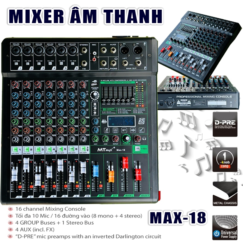 Mixer MTMAX MAX18 - 6 Dường line Tích Hợp Nguồn 48V, 99 Hiệu Ứng DSP, Hát Livestream, Thu Âm, Karaoke Với Dàn Âm Thanh Gia Đình