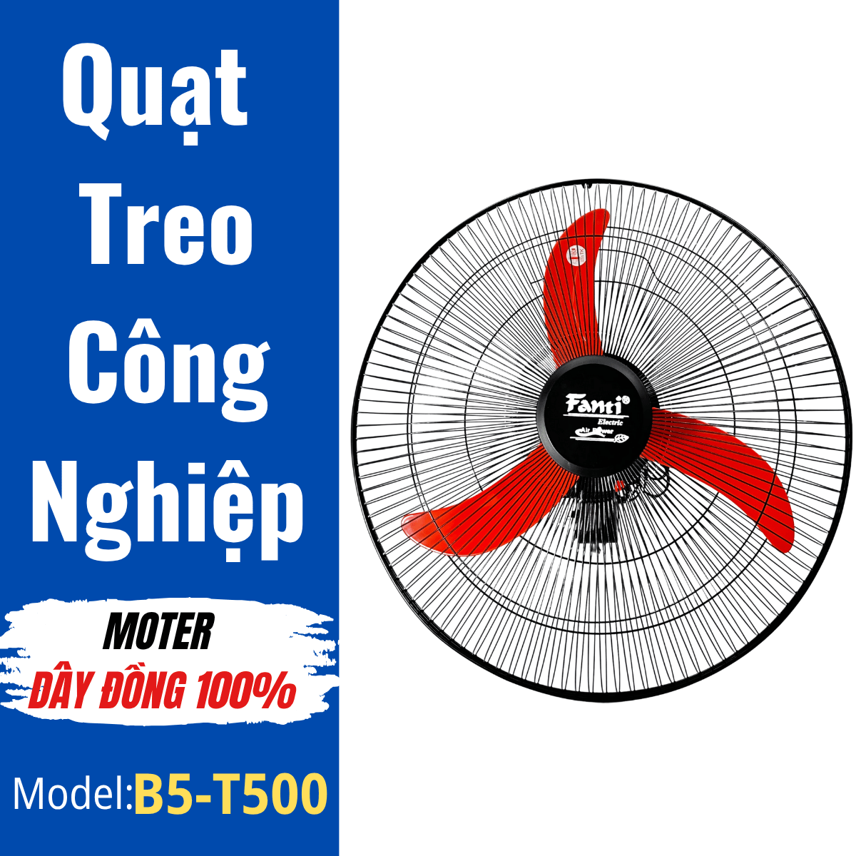 Quạt Treo Tường Công Nghiệp B5 1 Dây/ 2 Dây Fanti -  Động Cơ Moter 100% Dây Đồng -  Cánh 45cm.