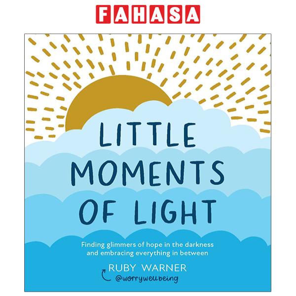 Fahasa - Little Moments Of Light: Finding Glimmers Of Hope In The Darkness