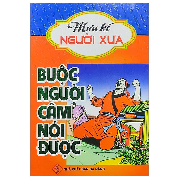 Fahasa - buộc người câm nói được - mưu kế người xưa