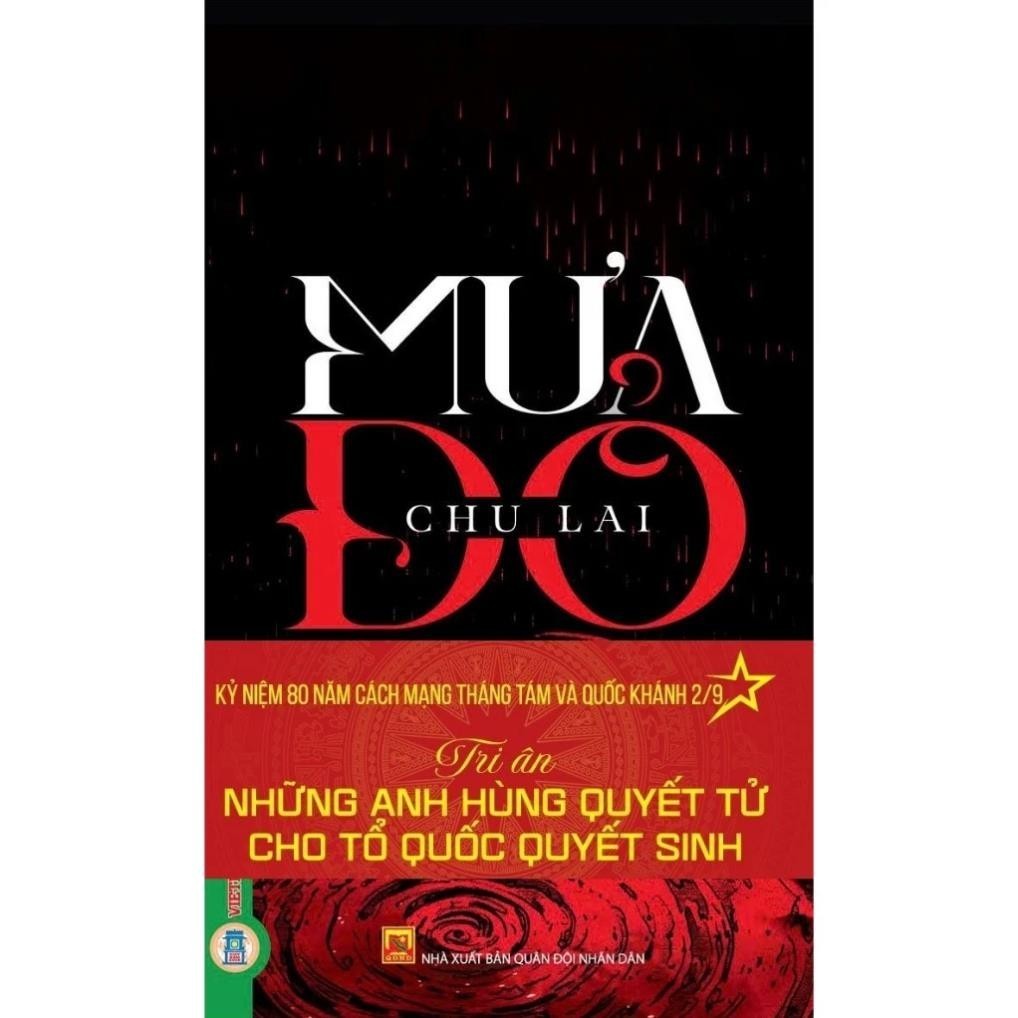 Sách - [Ấn bản kỷ niệm 80 năm CMT8 và Quốc khánh 2/9] MƯA ĐỎ – Chu Lai – NXB QĐND