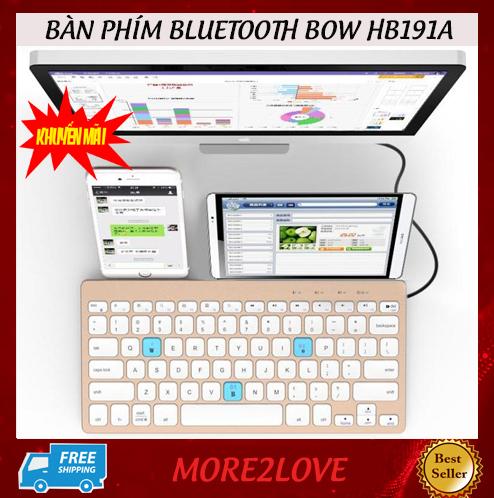 Chơi Game mua bàn phím BOW HB191A, Bàn phím máy tính loại tốt mua tại đây, Mua Bàn phím bluetooth BOW HB191A giá bình dân. Hỗ trợ kết nối 2 thiết bị trong 1, sử dụng dễ dàng, Bảo hành uy tín.