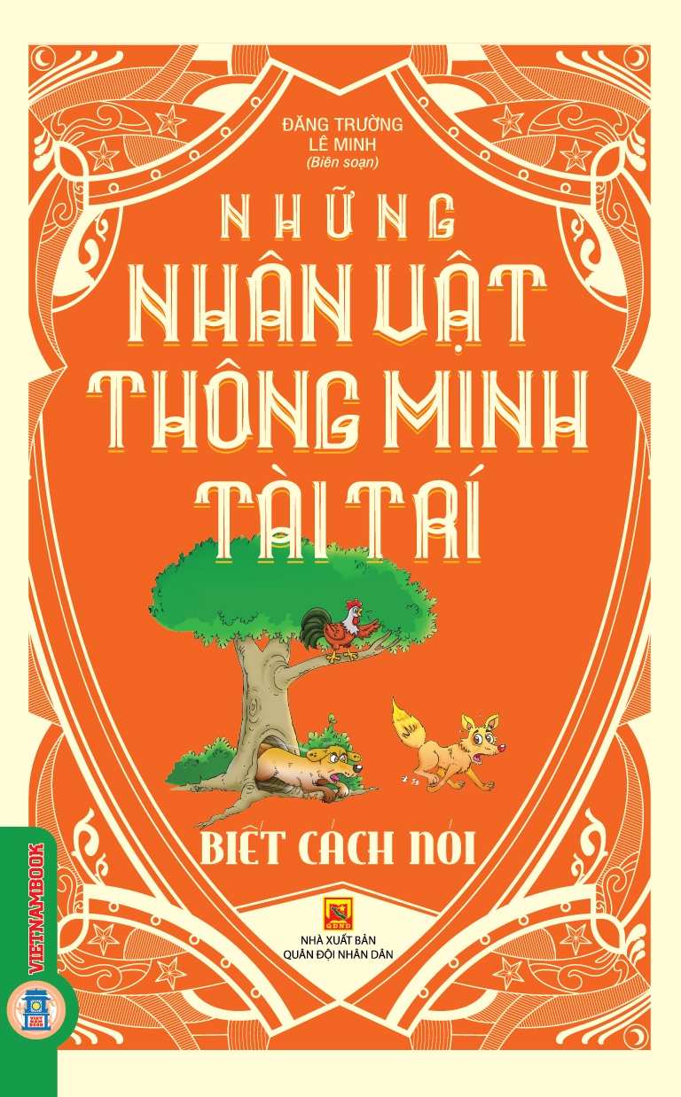 Những Nhân Vật Thông Minh Tài Trí - Biết Cách Nói