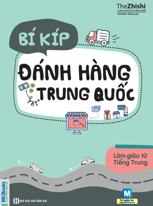 Sách - Làm giàu từ tiếng Trung - Bí kíp đánh hàng tại Trung Quốc