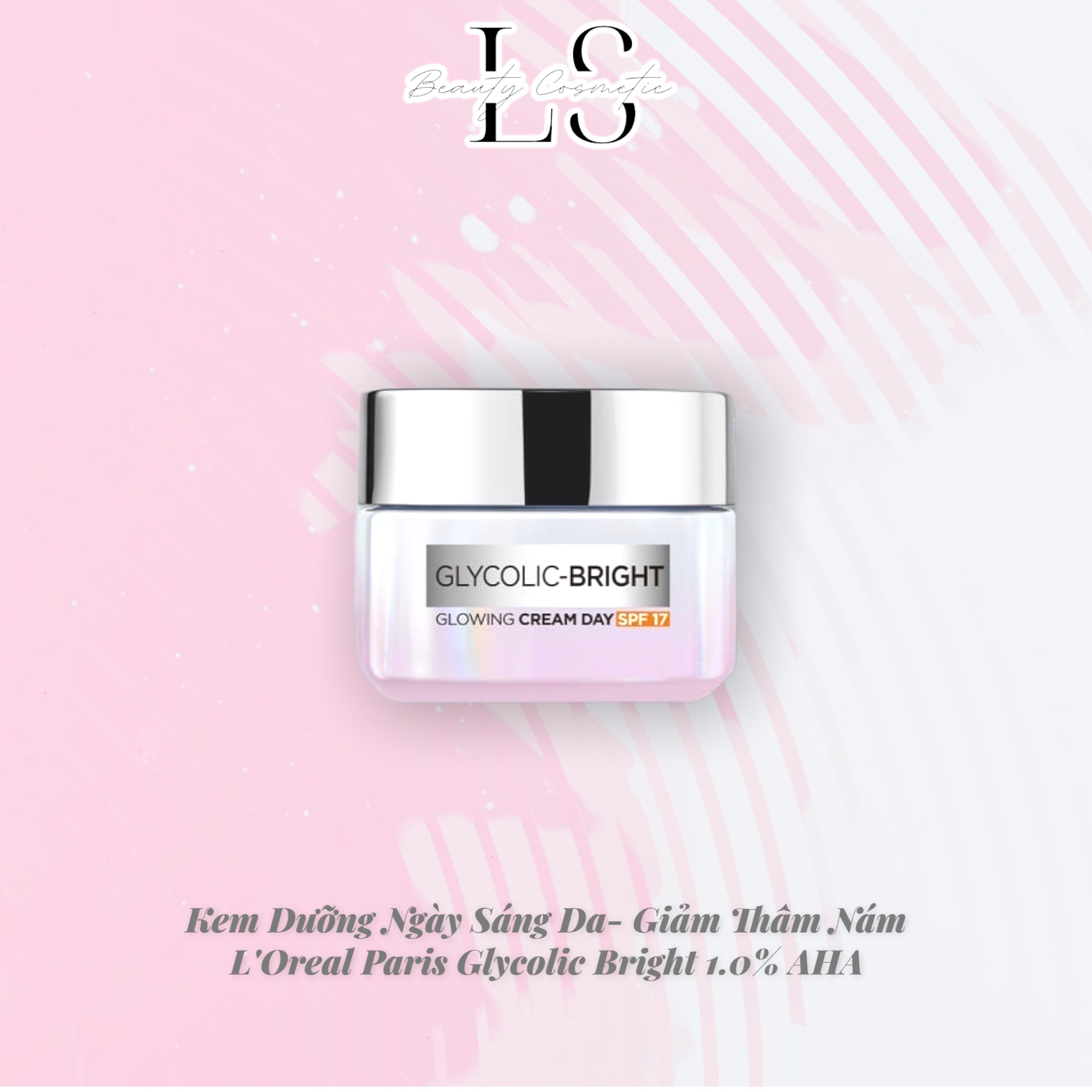 Kem dưỡng ban ngày sáng da tức thì L'Oreal Paris Glycolic Bright Glowing Cream Day SPF 17 50ml