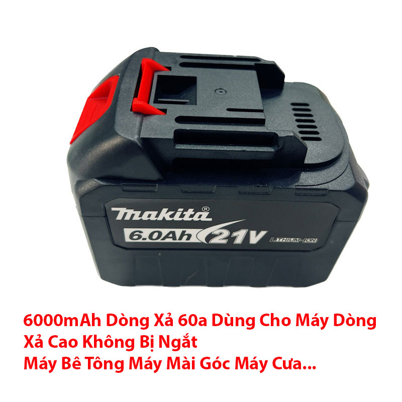 Pin 15 Cell 18V - 21V Chân Phổ Thông Makita 6000mAh Xả 60A Cho Máy Mài Máy Khoan Bê Tông Cưa Xích Không Bị Ngắt Có Đèn Báo Pin