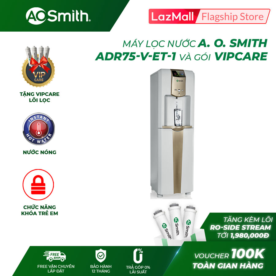 Máy Lọc Nước A. O. Smith ADR75-V-ET-1 và gói VipCare lõi lọc