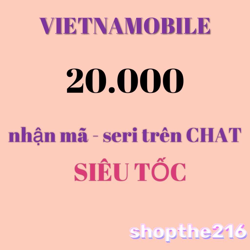 Mã thẻ Vietnamobile 20K - thời gian xử lý dưới 5 phút