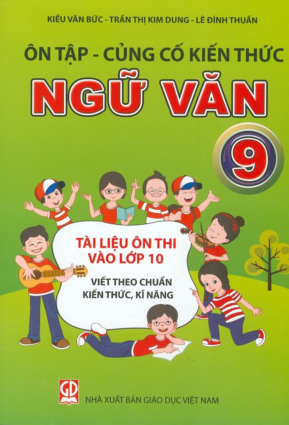 Ôn tập - củng cố kiến thức ngữ văn 9 - tài liệu ôn thi vào lớp 10 viết theo chuẩn kiến thức, kĩ năng