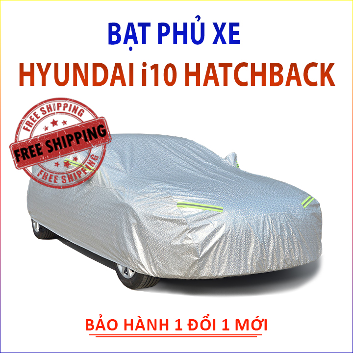 Bạt phủ xe ô tô 5 chỗ Hyundai Grand i10 Hatchback cao cấp 3 lớp che nắng mưa bụi bẩn chống trầy xước