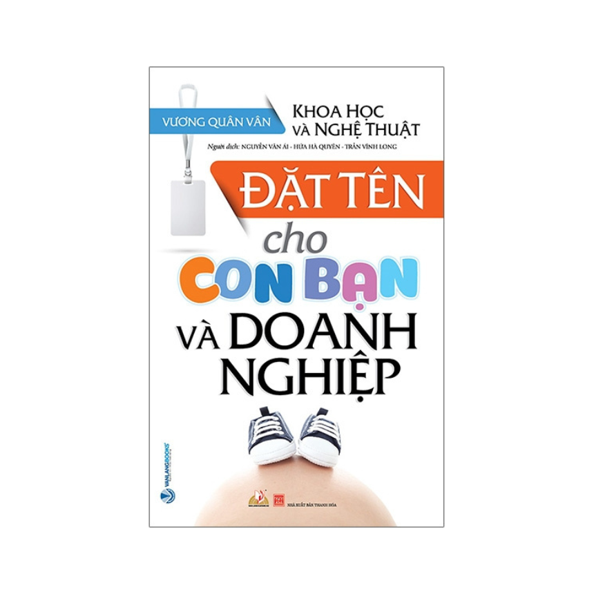 KHOA HỌC VÀ NGHỆ THUẬT - ĐẶT TÊN CHO CON BẠN VÀ DOANH NGHIỆP