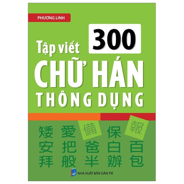Fahasa - Tập Viết 300 Chữ Hán Thông Dụng (Tái Bản)