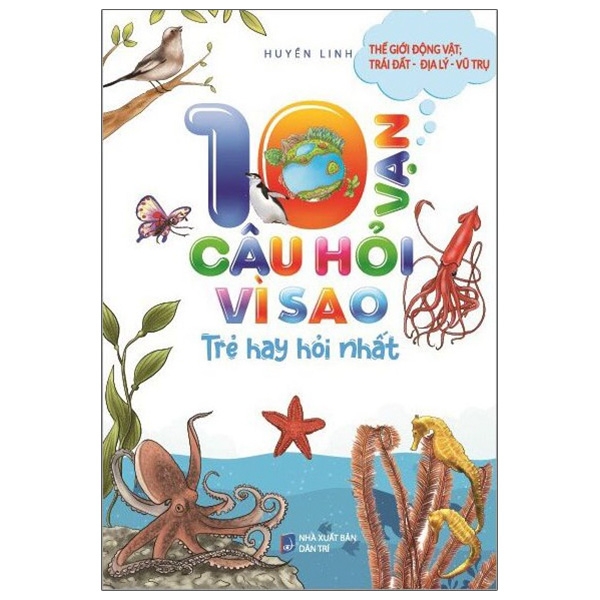 Fahasa - 10 Vạn Câu Hỏi Vì Sao Trẻ Hay Hỏi Nhất - Thế Giới Động Vật, Trái Đất, Địa Lý, Vũ Trụ