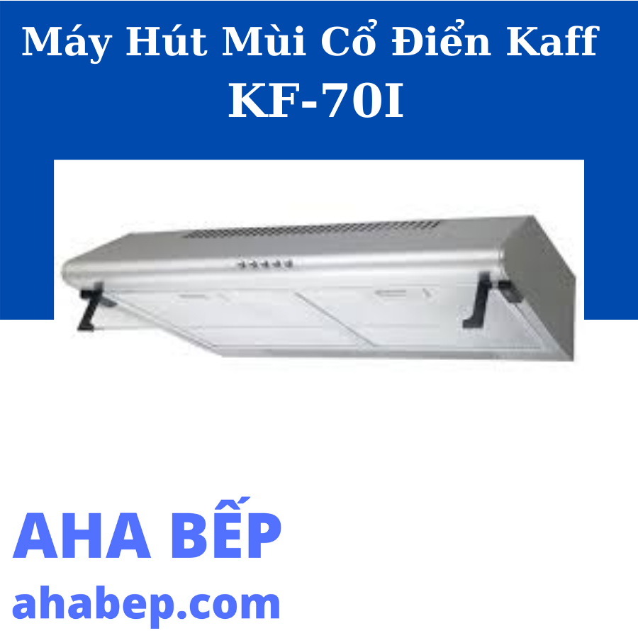 Máy hút mùi cổ điển kaff kf-70i - hàng chính hãng