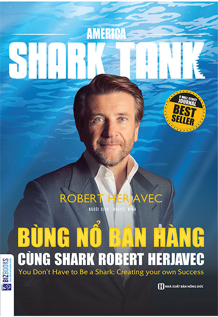 Sách - America Shark Tank - Bùng Nổ Bán Hàng Cùng Shark Robert Herjavec