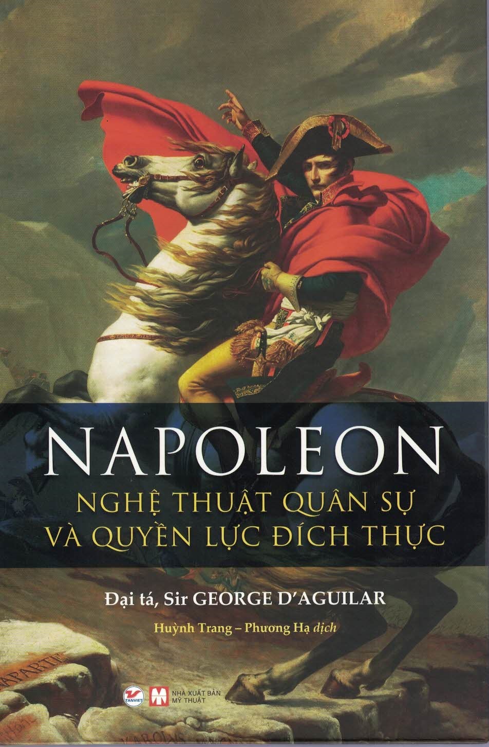 Napoleon - Nghệ thuật Quân sự và quyền lực đích thực