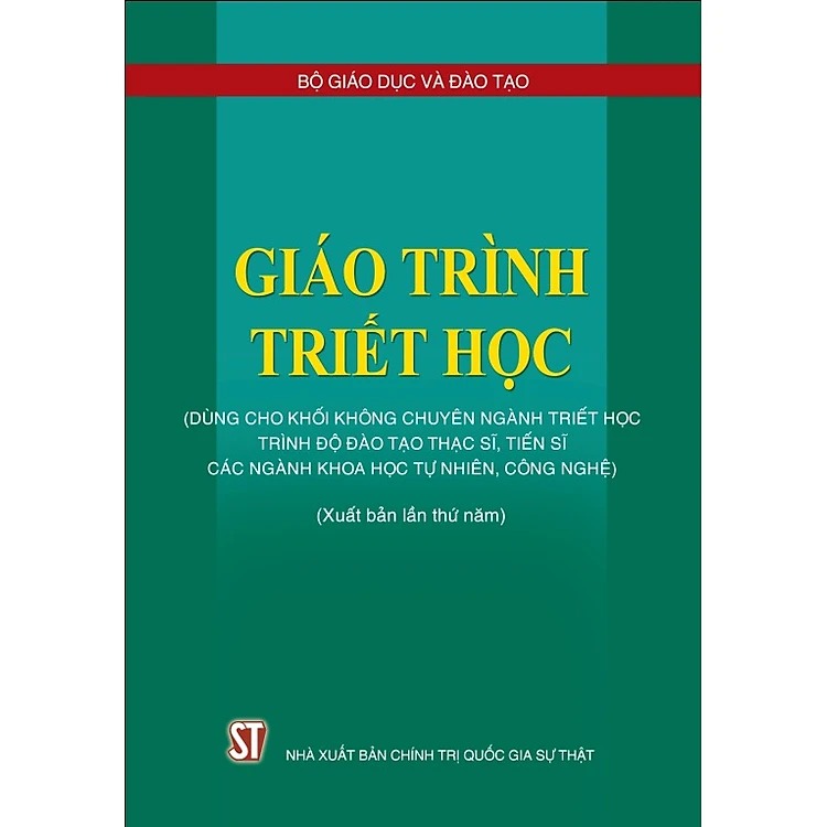 Giáo trình Triết học (Dùng cho khối không chuyên ngành triết học trình độ đào tạo thạc sĩ, tiến sĩ các ngành khoa học tự nhiên, công nghệ) (Xuất bản lần thứ năm)