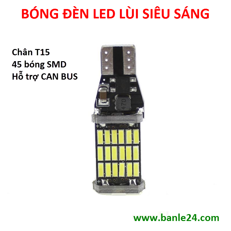 Bóng đèn lùi ô tô chân T15 với 45 bóng led SMD siêu sáng