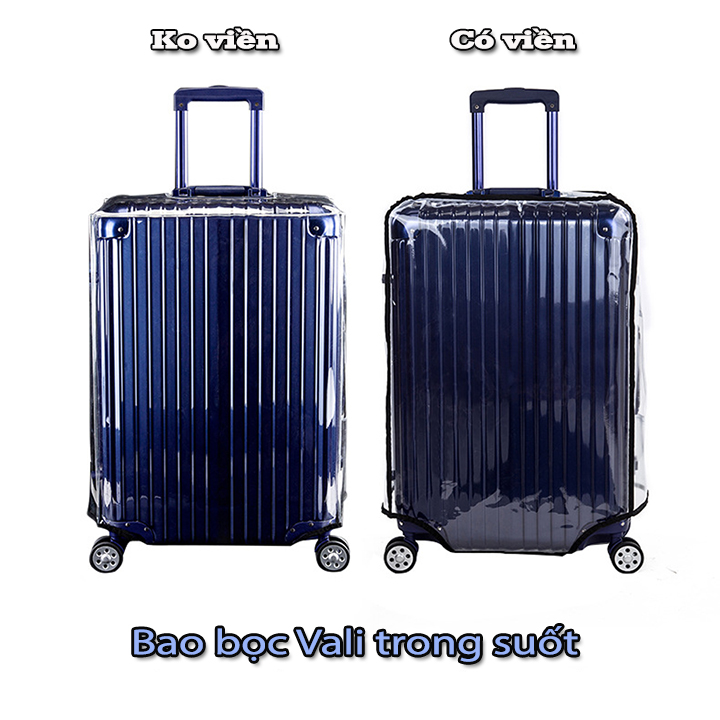 Túi bọc Vali nhựa dẻo dày dặn trong suốt cao cấp - Bao bọc Vali nhựa PVC trong suốt chống nước - có viền - không viền - đủ size (tham khảo size bao bọc ở phần mô tả sản phẩm)