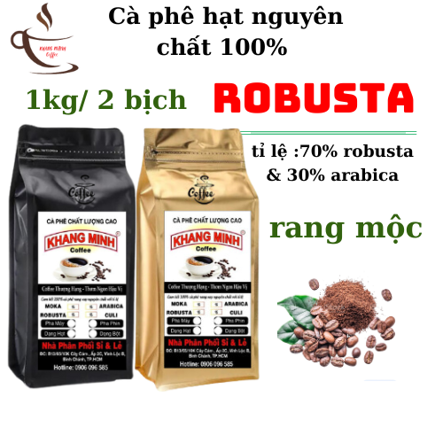 cà phê hạt rang mộc ROBUSTA NGUYÊN CHẤT  mix 70% robusta & 30% arabica