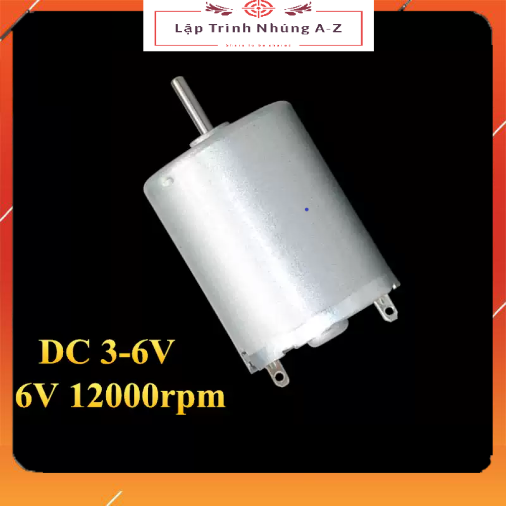 [Lập Trình Nhúng A-Z][G113] Động Cơ 370 3V - 6V (6000 - 12000 Vòng/Phút)