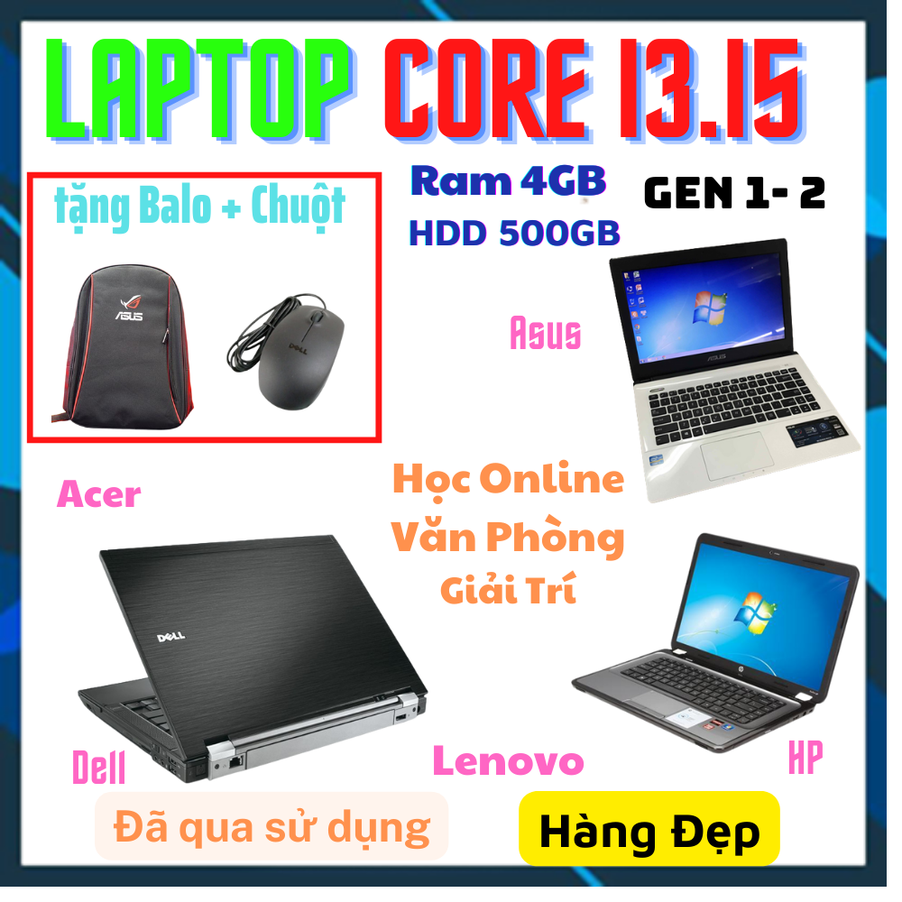 Laptop Core I3. I5 Ram 4Gb đã qua sử dụng nhiều hãng - Tặng Kèm Balo và Chuột - Có Webcam HỌC Online, Văn Phòng, Giải trí cơ bản