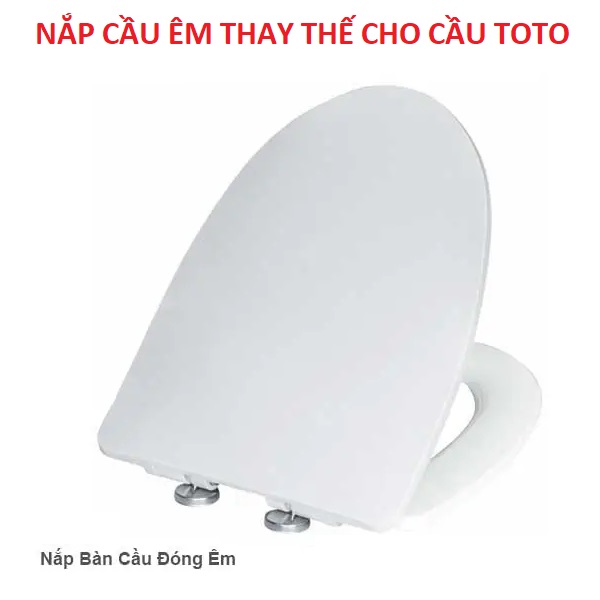 Nắp bàn cầu rơi êm cao cấp thay thế bàn cầu TOTO, kiểu dáng mỏng