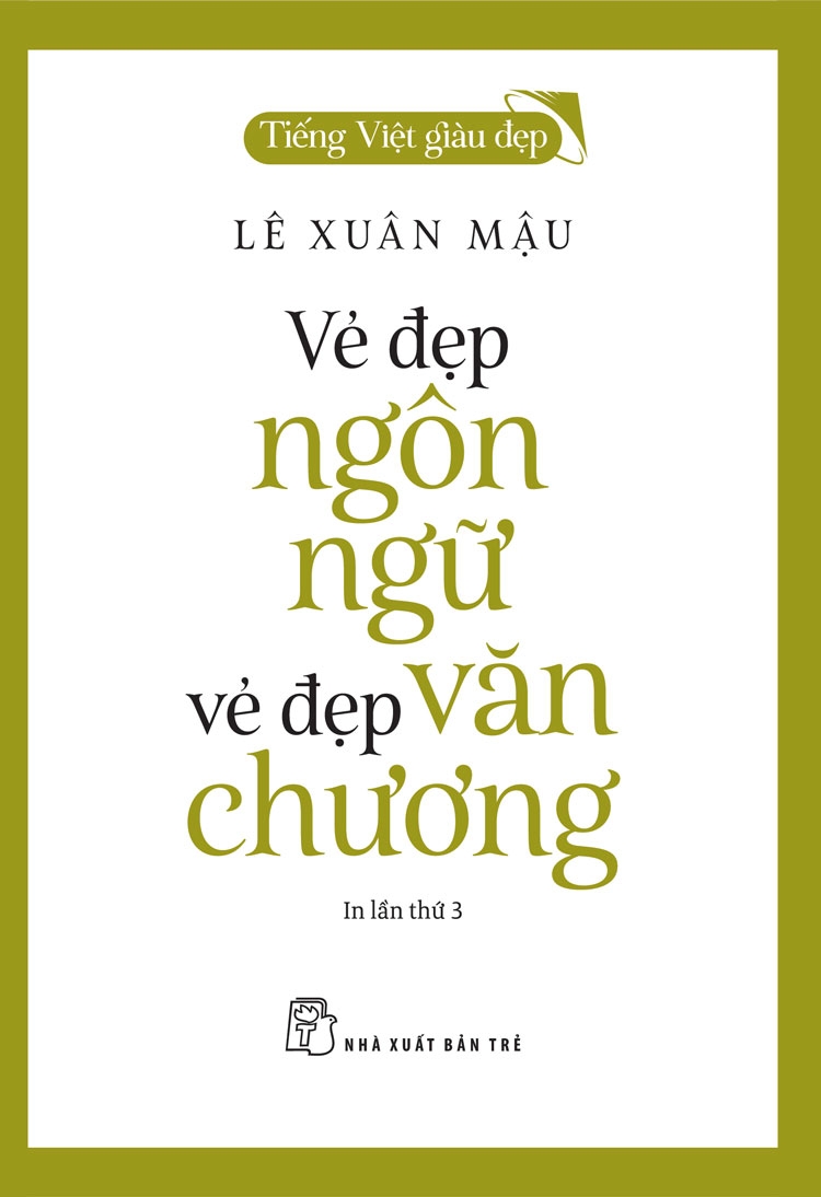 Tiếng Việt giàu đẹp: Vẻ đẹp ngôn ngữ, vẻ đẹp văn chương