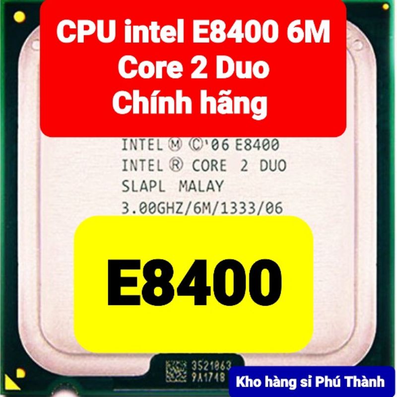 Chip cpu intel core 2 duo e8400 6m 3.0ghz socket 775 chính hãng kho hàng sỉ phú thành cpu e8400 lắp main g41, g31, p31, p33 tốt