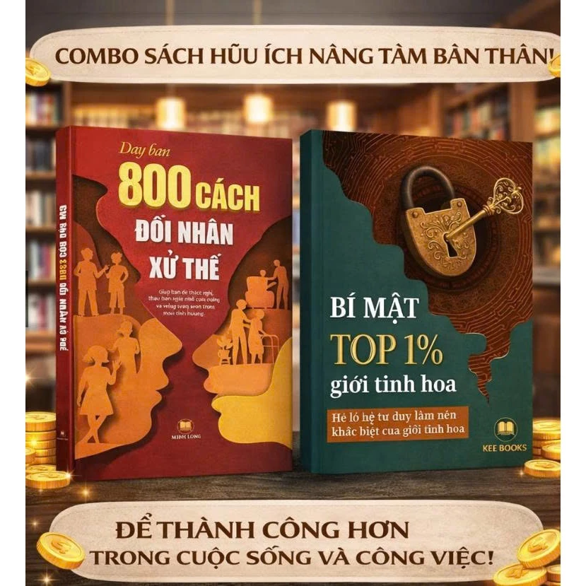 Combo 2 Cuốn: Dạy Bạn 800 Cách Đối Nhân Xử Thế + Bí Mật Top 1% Giới Tinh Hoa