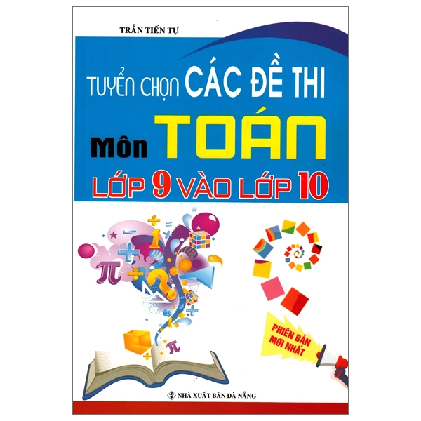 Fahasa - Tuyển Chọn Các Đề Thi Môn Toán Lớp 9 Vào Lớp 10