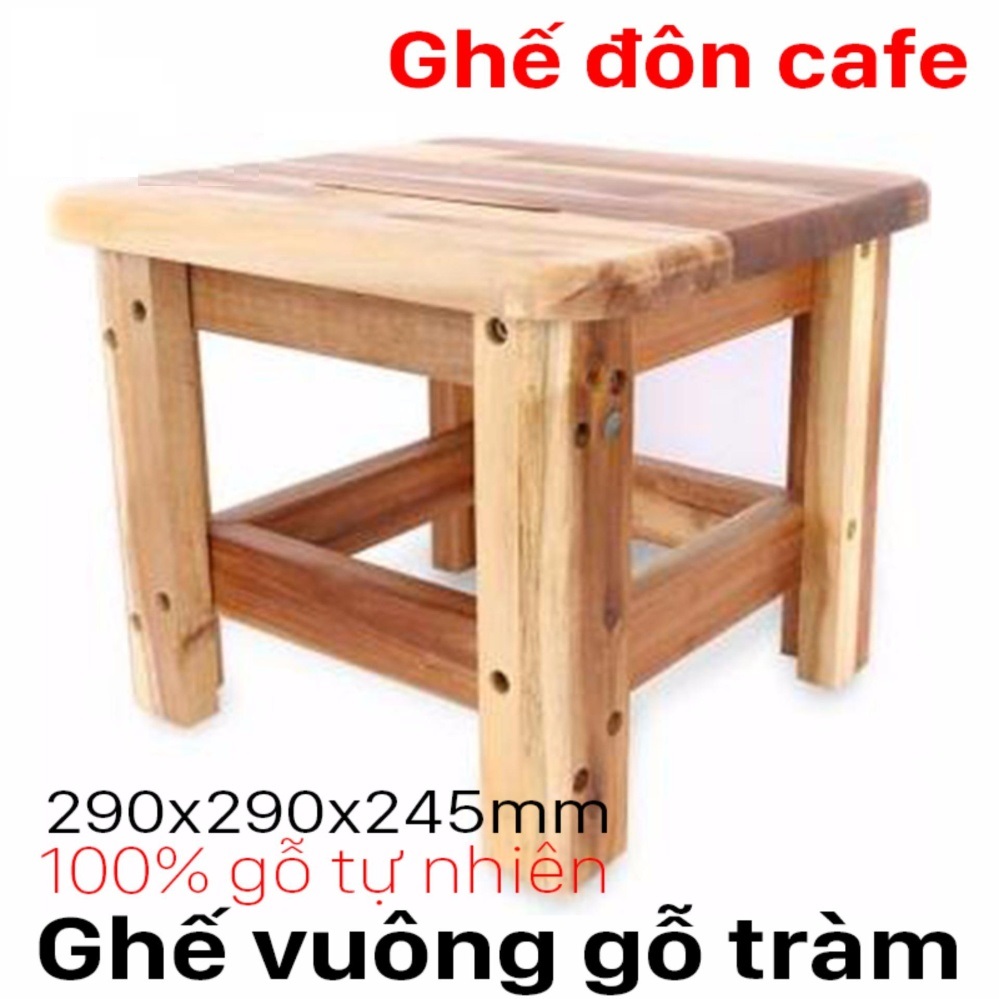 GHẾ ĐÔN GỖ TRÀM - GHẾ CÀ PHÊ VUÔNG / TRÒN